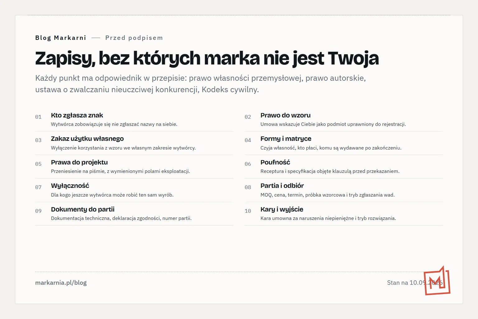 Skrót checklisty w dziesięciu punktach: zgłoszenie znaku, prawo do wzoru przemysłowego, wyłączenie korzystania we własnym zakresie, własność form i oprzyrządowania, przeniesienie praw autorskich do projektu z polami eksploatacji, poufność receptury, wyłączność, minimalna partia i odbiór jakościowy, dokumenty do partii, kary umowne i wyjście z umowy.